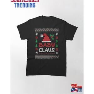 Baby Claus Ugly Sweater Edition Classic Tshirt Unisex